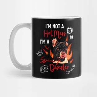 Funny Staffordshire Bull Terrier Dog Joke I Am Not A Hot Mess I Am A Spicy Disaster! Mug